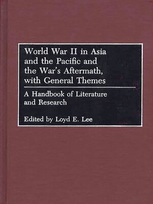 cover image of World War II in Asia and the Pacific and the War's Aftermath, with General Themes
